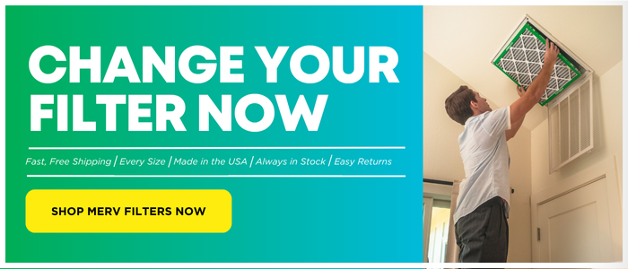 Change Your Filter Now - Shop MERV Filters Now